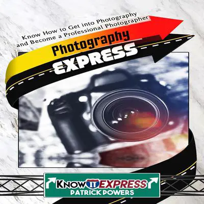 Photography Express Audibook, by KnowIt Express