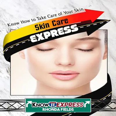 Skin Care Express Audibook, by KnowIt Express