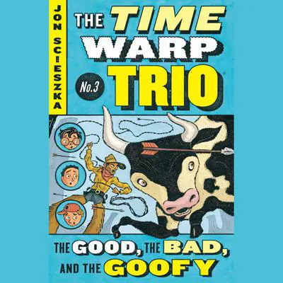The Good, the Bad, and the Goofy #3 Audibook, by Jon Scieszka