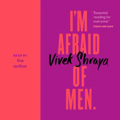 I'm Afraid of Men Audibook, by Vivek Shraya