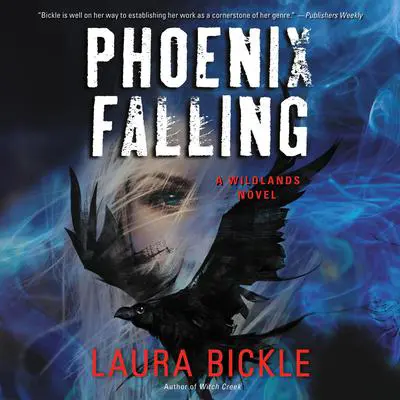Phoenix Falling: A Wildlands Novel Audibook, by Laura Bickle