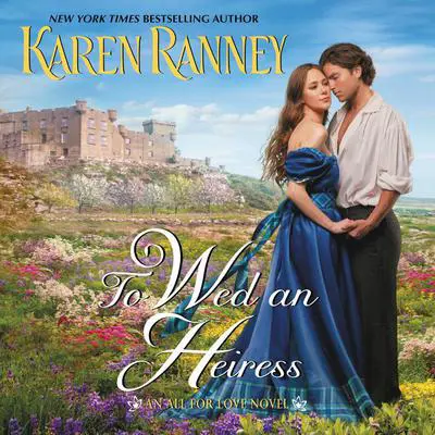 To Wed an Heiress: An All for Love Novel Audibook, by Karen Ranney