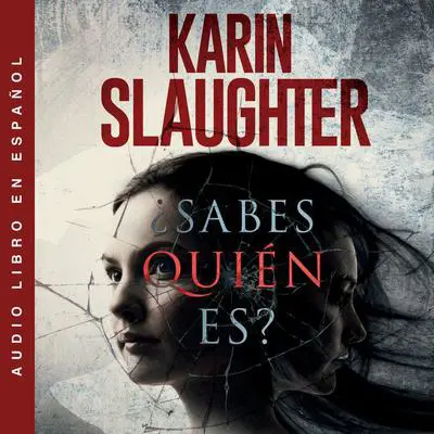 ¿Sabes quien es? Audibook, by Karin Slaughter