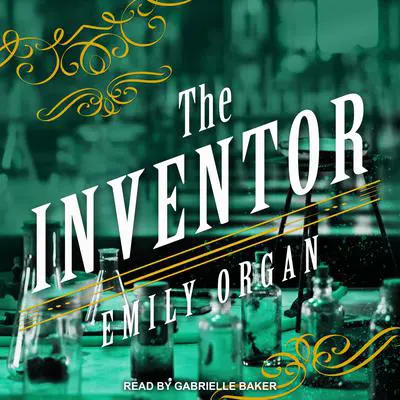 The Inventor Audibook, by Emily Organ