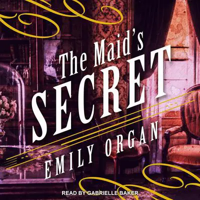 The Maid's Secret Audibook, by Emily Organ