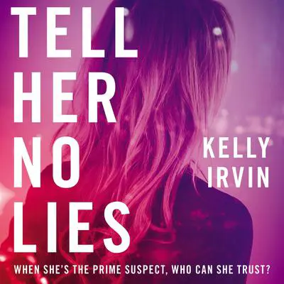 Tell Her No Lies Audibook, by Kelly Irvin