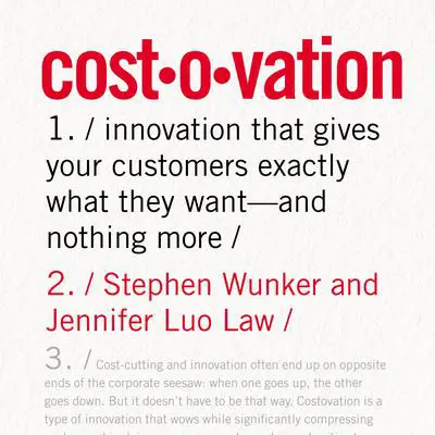 Costovation: Innovation That Gives Your Customers Exactly What They Want--And Nothing More Audibook, by Stephen Wunker