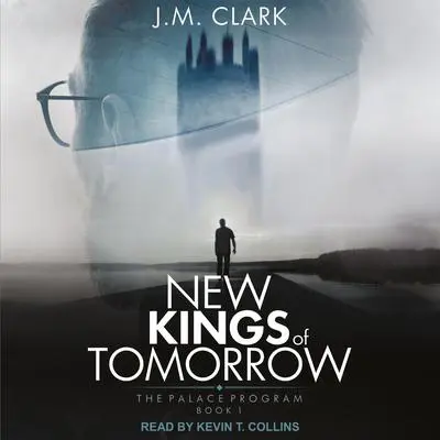 New Kings of Tomorrow Audibook, by J.M. Clark
