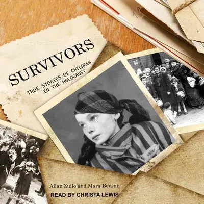 Survivors: True Stories of Children in the Holocaust Audibook, by Allan Zullo