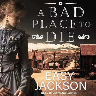 A Bad Place to Die Audibook, by Easy Jackson