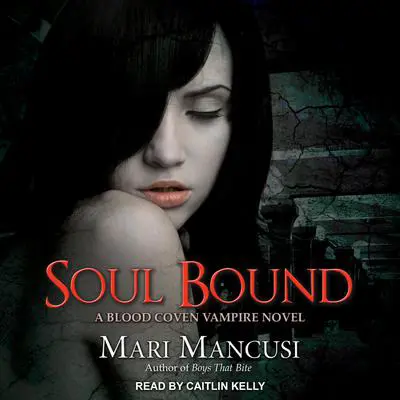 Soul Bound: A Blood Coven Vampire Novel Audibook, by Mari Mancusi