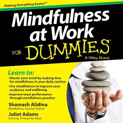 Mindfulness at Work For Dummies Audibook, by Juliet Adams