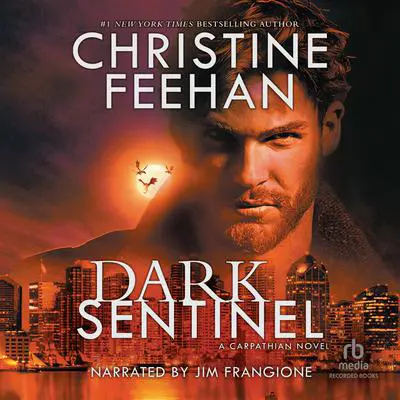 Dark Sentinel Audibook, by Christine Feehan