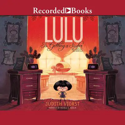 Lulu Is Getting a Sister: (Who WANTS Her? Who NEEDS Her?) Audibook, by Judith Viorst