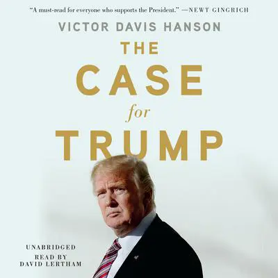 The Case for Trump Audibook, by Victor Davis Hanson
