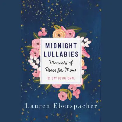 Midnight Lullabies: Moments of Peace for Moms Audibook, by Lauren Eberspacher