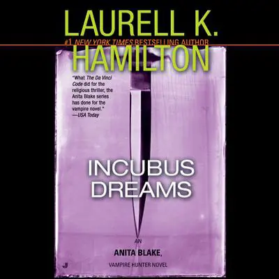 Incubus Dreams: An Anita Blake, Vampire Hunter Novel Audibook, by Laurell K. Hamilton
