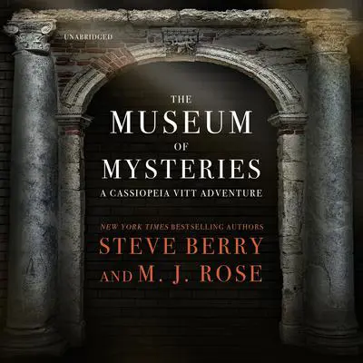 The Museum of Mysteries: A Cassiopeia Vitt Adventure Audibook, by Steve Berry