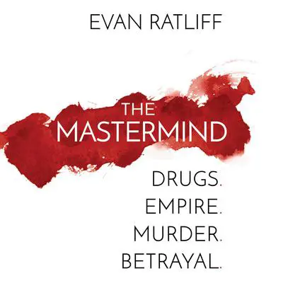 The Mastermind: Drugs. Empire. Murder. Betrayal. Audibook, by Evan Ratliff