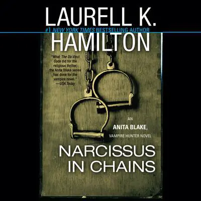 Narcissus in Chains: An Anita Blake, Vampire Hunter Novel Audibook, by Laurell K. Hamilton