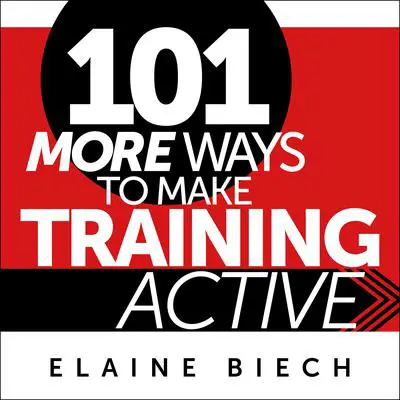 101 More Ways to Make Training Active Audibook, by Elaine Biech
