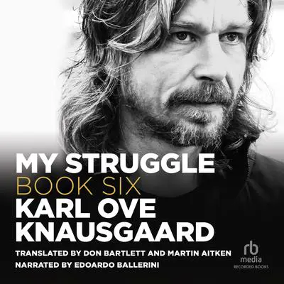 My Struggle, Book 6 Audibook, by Karl Ove Knausgaard