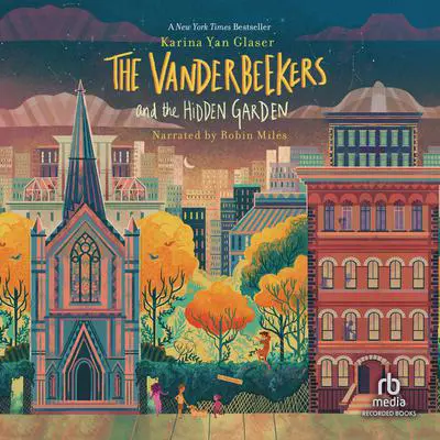 The Vanderbeekers and the Hidden Garden Audibook, by Karina Yan Glaser
