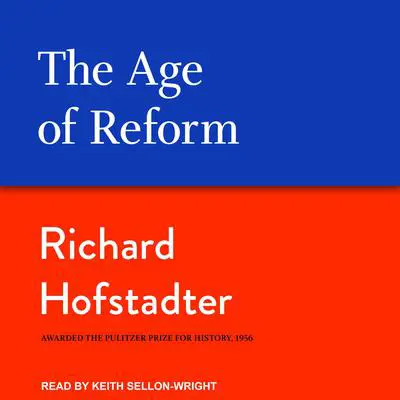 The Age of Reform Audibook, by Richard Hofstadter