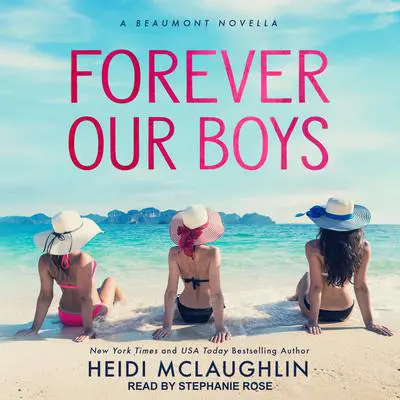 Forever Our Boys Audibook, by Heidi McLaughlin