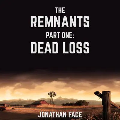 The Remnants: Dead Loss Audibook, by Jonathan Face
