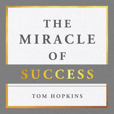The Miracle of Success Audibook, by Tom Hopkins