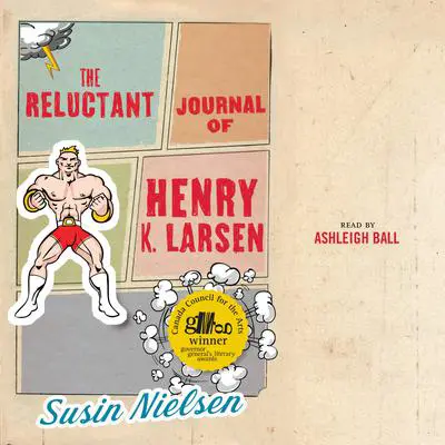 The Reluctant Journal of Henry K. Larsen Audibook, by Susin Nielsen