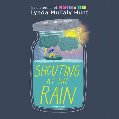 Shouting at the Rain Audibook, by Lynda Mullaly Hunt