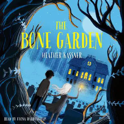 The Bone Garden Audibook, by Heather Kassner