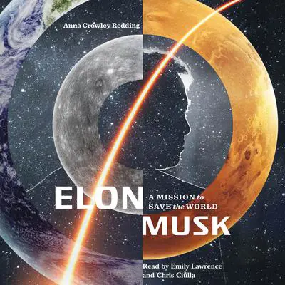 Elon Musk: A Mission to Save the World: A Mission to Save the World Audibook, by Anna Crowley Redding