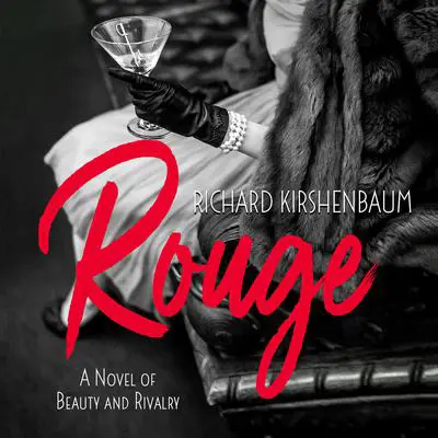 Rouge: A Novel of Beauty and Rivalry Audibook, by Richard Kirshenbaum