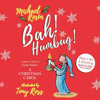 Bah! Humbug!: A Magical Retelling of Charles Dickens' A Christmas Carol Audibook, by Michael J. Rosen