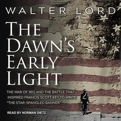 The Dawn's Early Light Audibook, by Walter Lord
