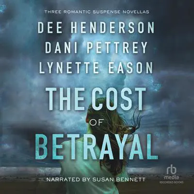 The Cost of Betrayal: Three Romantic Suspense Novellas Audibook, by Dee Henderson