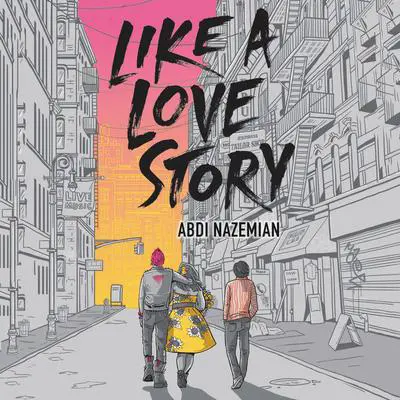 Like a Love Story Audibook, by Abdi Nazemian