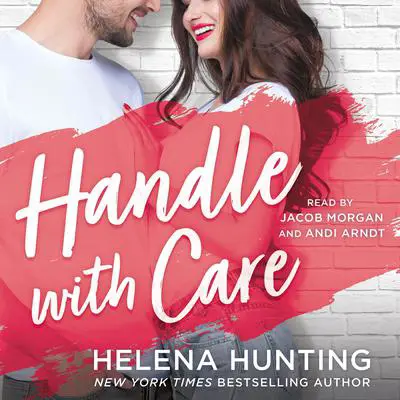 Handle With Care Audibook, by Helena Hunting