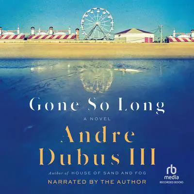 Gone So Long Audibook, by Andre Dubus