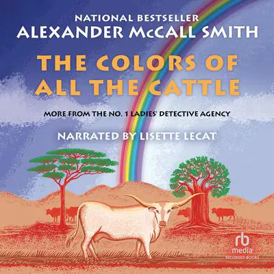 The Colors of All the Cattle Audibook, by Alexander McCall Smith