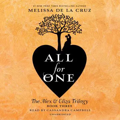 All for One: The Alex & Eliza Trilogy Audibook, by Melissa de la Cruz
