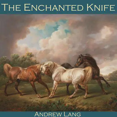 The Enchanted Knife: A Fairy Tale from Serbia Audibook, by Andrew Lang