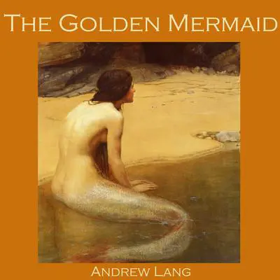 The Golden Mermaid Audibook, by Andrew Lang