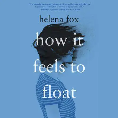 How It Feels to Float Audibook, by Helena Fox