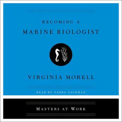 Becoming a Marine Biologist Audibook, by Virginia Morell
