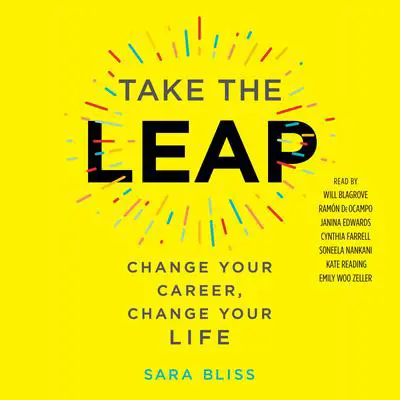 Take the Leap: Change Your Career, Change Your Life Audibook, by Sara Bliss