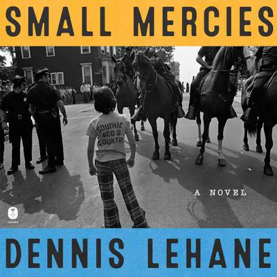Small Mercies: A Novel Audibook, by Dennis Lehane